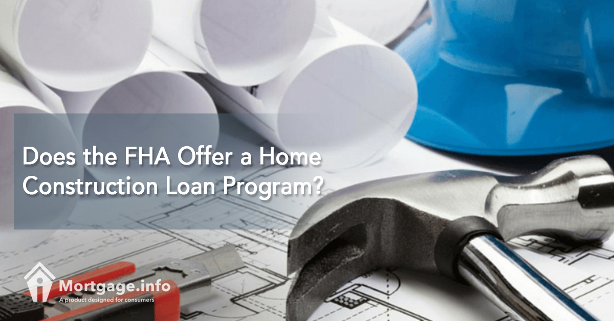 Does the FHA Offer a Home Construction Loan Program?