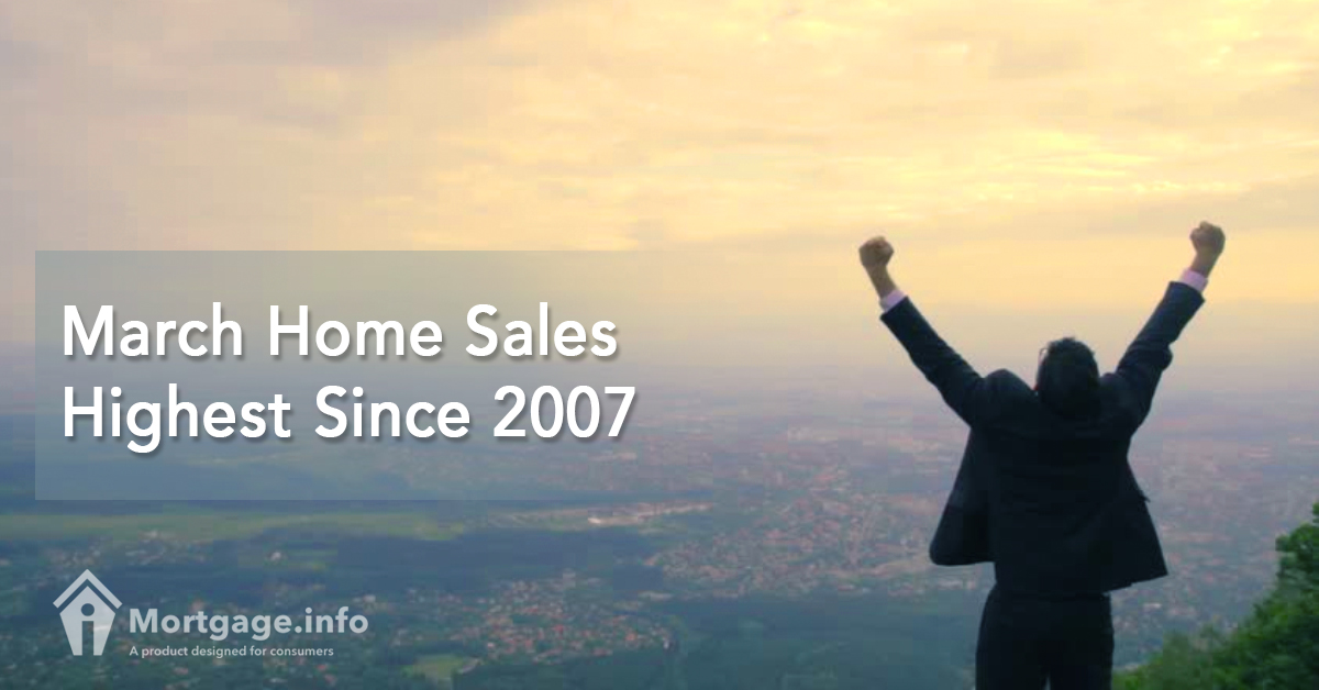 March Home Sales Highest Since 2007