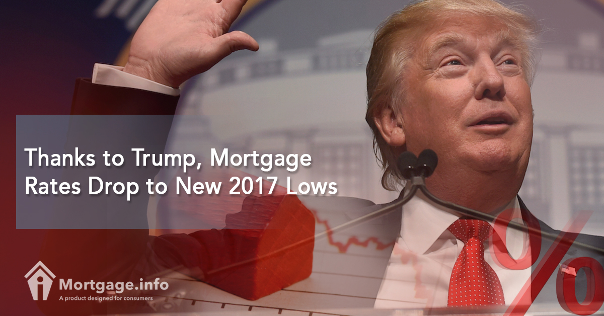 thanks-to-trump-mortgage-rates-drop-to-new-2017-lows-mortgage-info