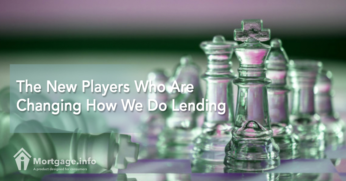 The New Players Who Are Changing How We Do Lending