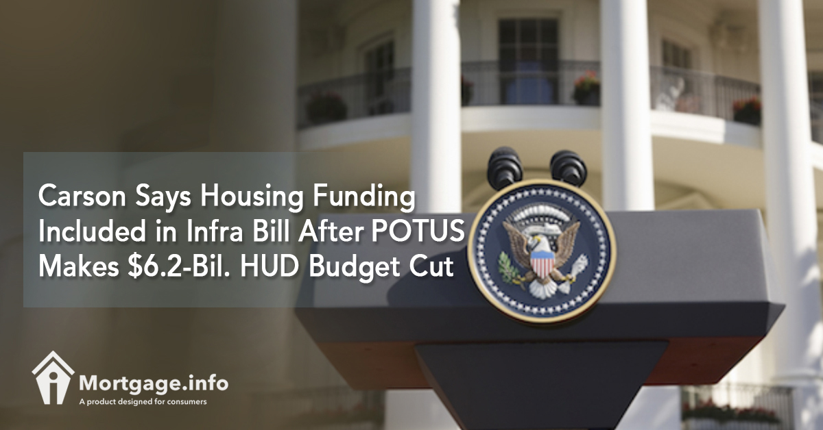 Carson Says Housing Funding Included in Infra Bill After POTUS Makes $6.2-Bil. HUD Budget Cut