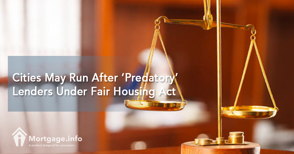 Cities May Run After ‘Predatory’ Lenders Under Fair Housing Act