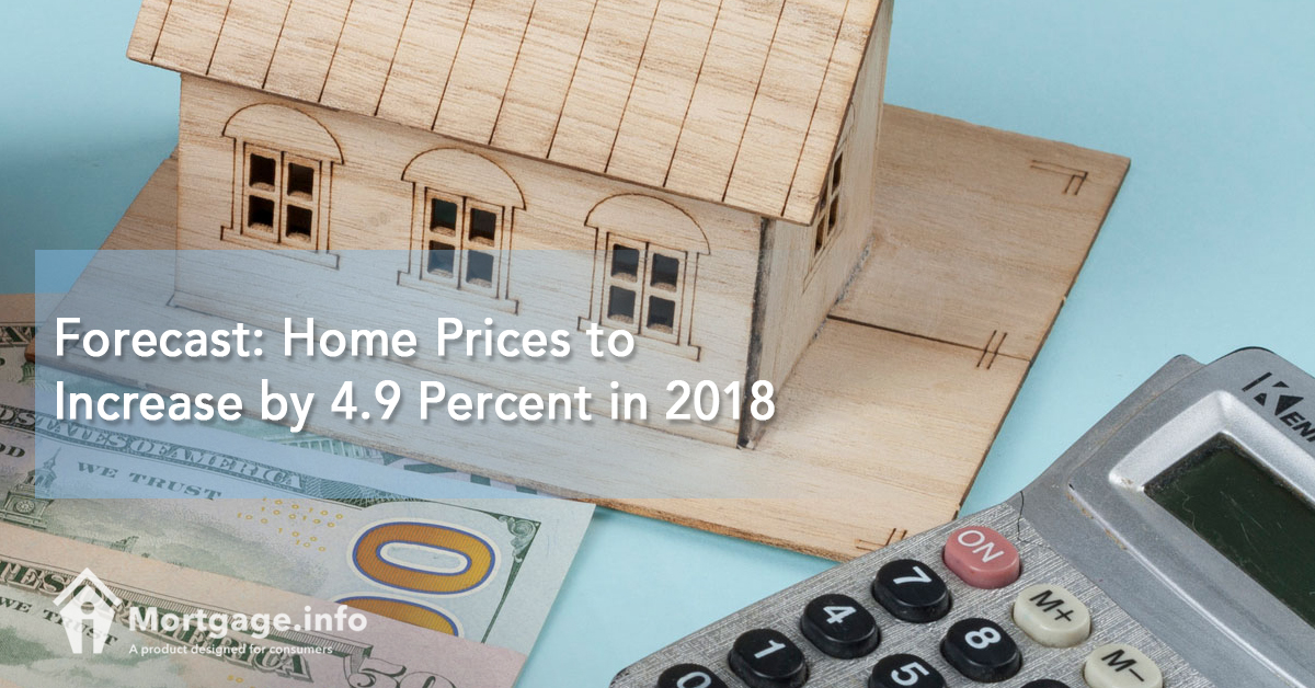 Forecast- Home Prices to Increase by 4.9 Percent in 2018